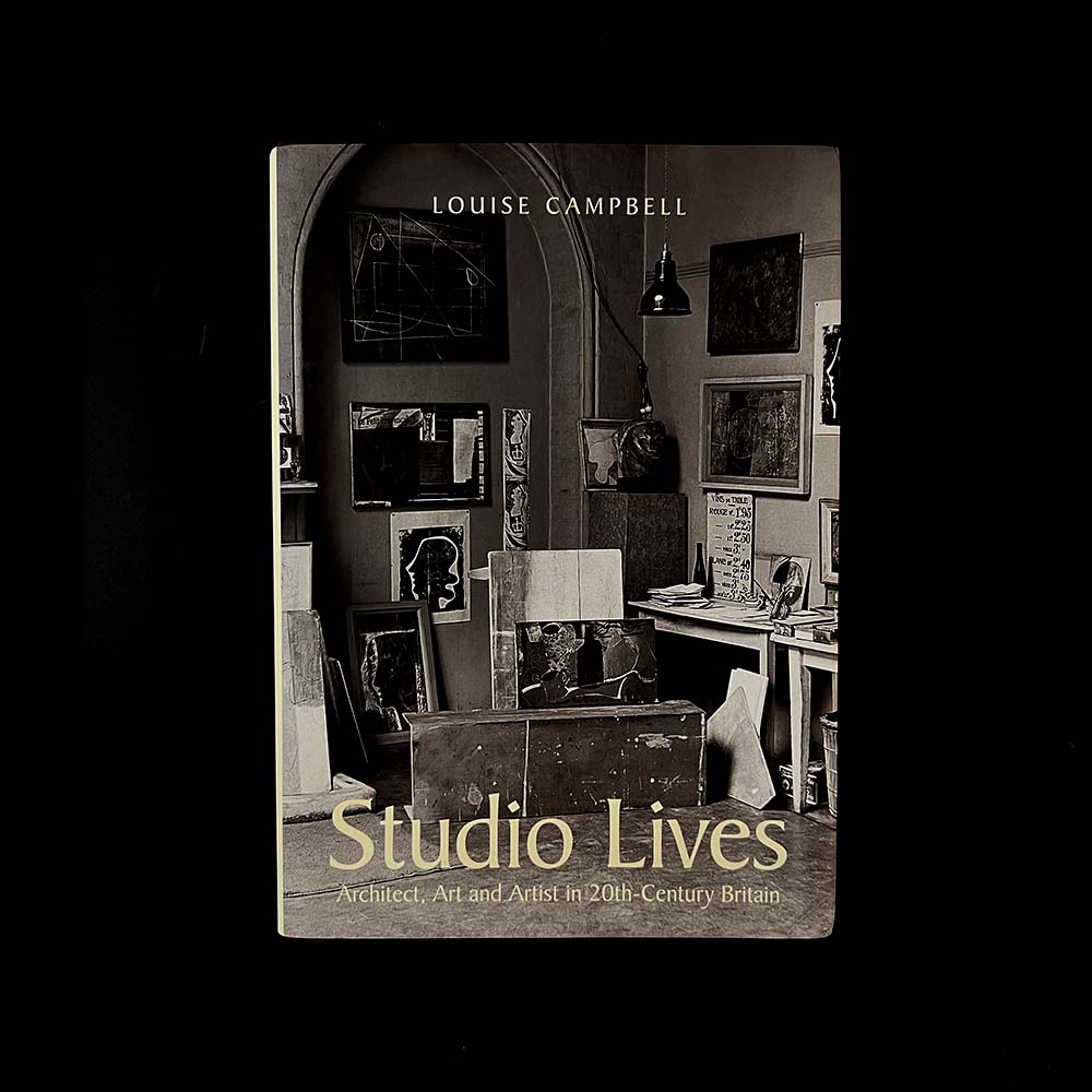 Studio Lives: Architect, Art and Artist in 20th-Century Britain