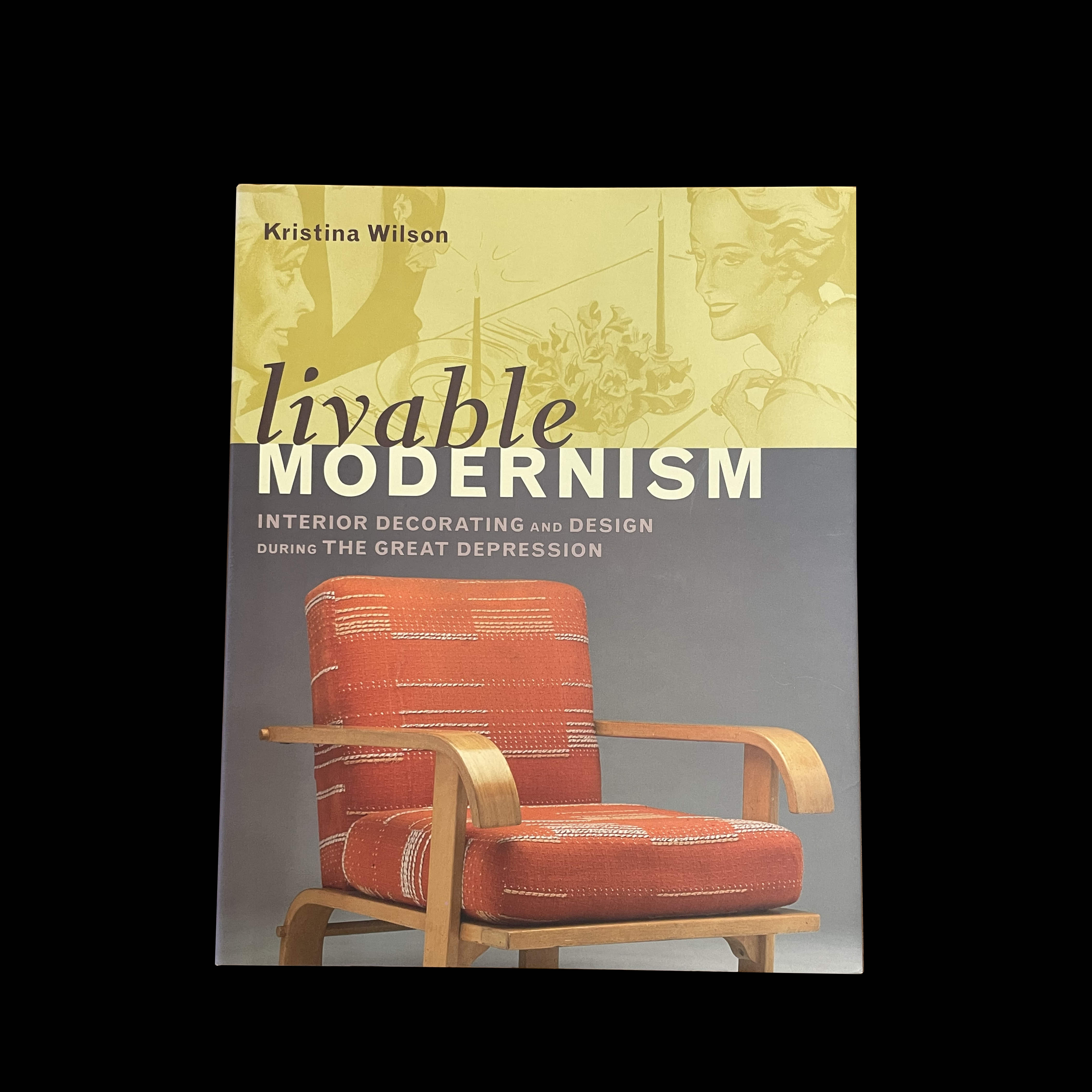 Livable Modernism, Interior Decorating and Design During the Great Depression